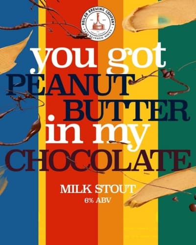 You Got Peanut Butter In My Chocolate Milk Stout