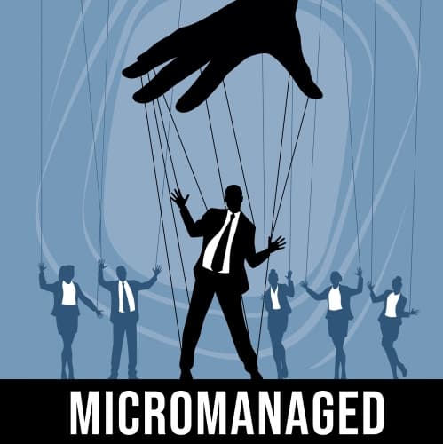 Micromanaged