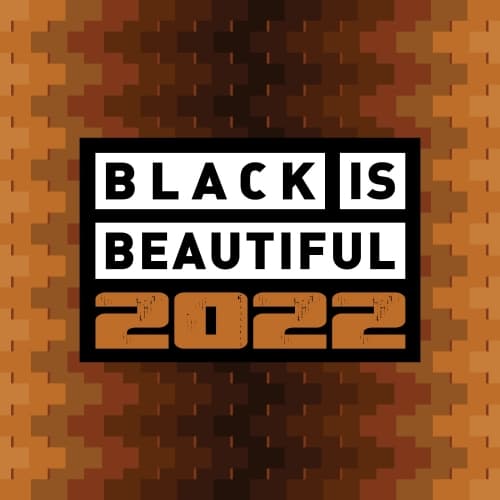 Black Is Beautiful 2022