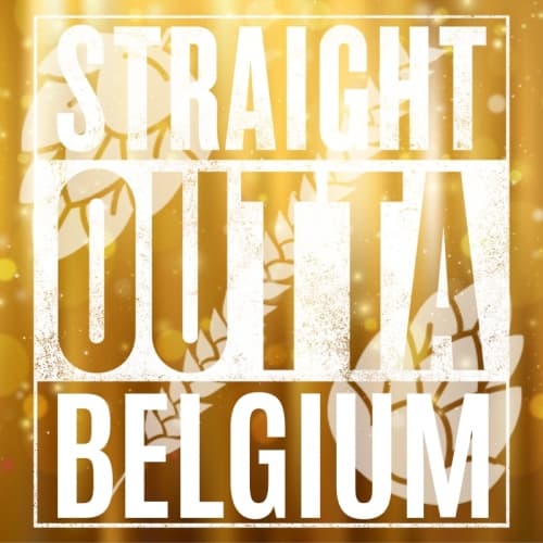 STRAIGHT OUTTA BELGIUM