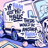If Ryan Got Hit By A Bus, There Would Be Another Ryan