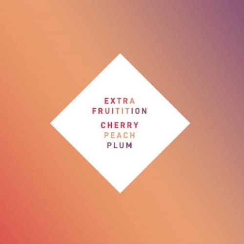 Extra Fruitition : Cherry + Peach + Plum