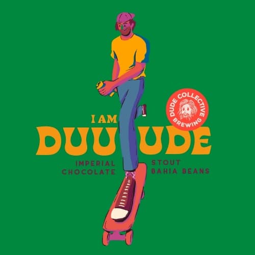 I Am Duuude #1 (Chocolate Stout / Bahia)
