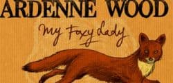 Ardenne Wood My Foxy Lady