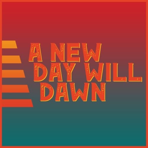 A New Day Will Dawn