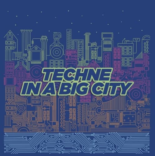 Techne In A Big City
