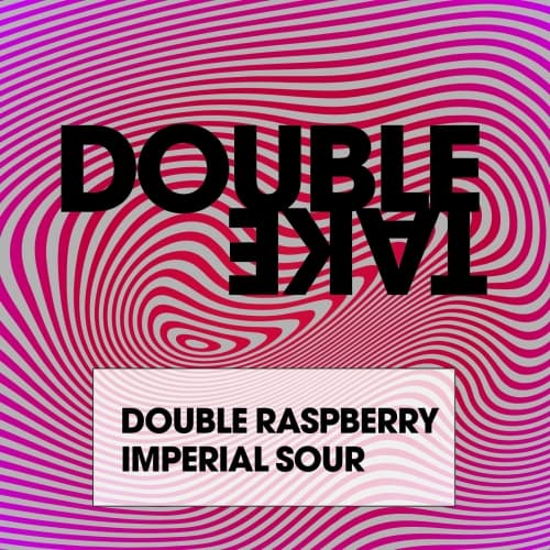 Double Take - Double Raspberry Imperial Sour