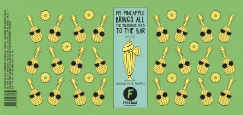 My Pineapple Brings All the Milkshake IPA's To the Bar