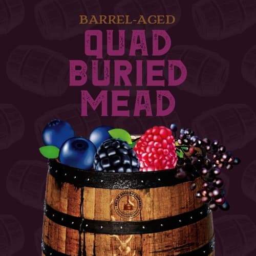 Barrel Aged Quad Buried Mead