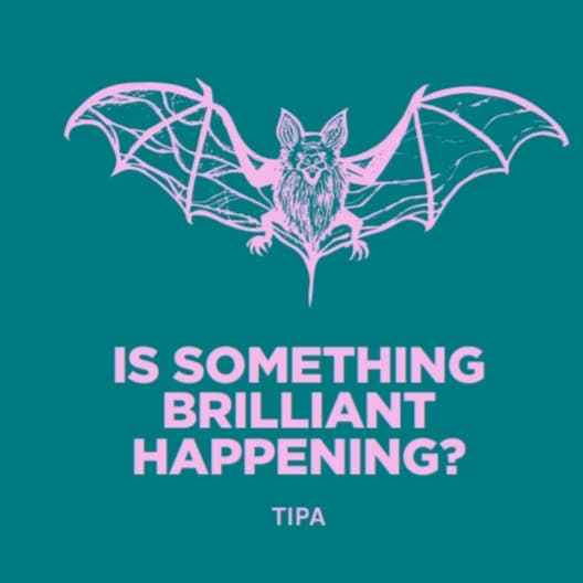 IS SOMETHING BRILLIANT HAPPENING?