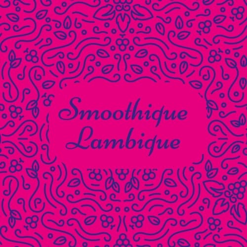 Smoothique Lambique
