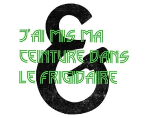 J’AI MIS MA CEINTURE DANS LE FRIGIDAIRE