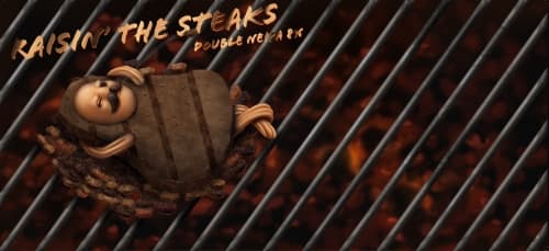 Raisin' the Steaks