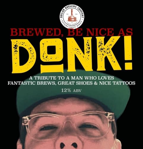 Brewed, Be Nice As Donk