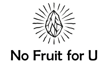 No Fruit For U