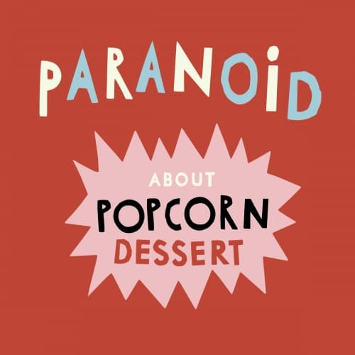 Paranoid About Popcorn (Dessert)
