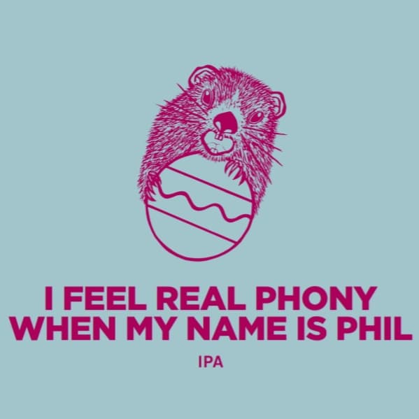 I FEEL REAL PHONY WHEN MY NAME IS PHIL