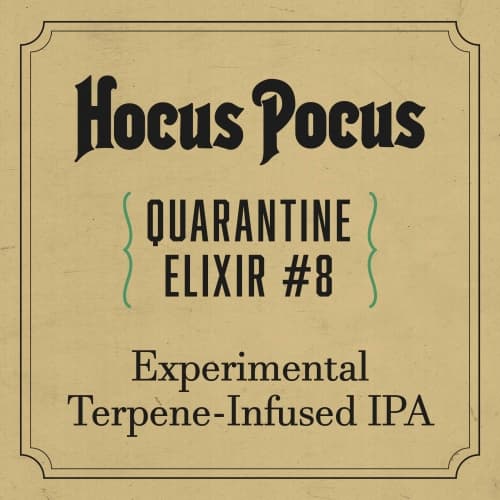 Quarantine Elixir #8 - Experimental Terpene-Infused IPA