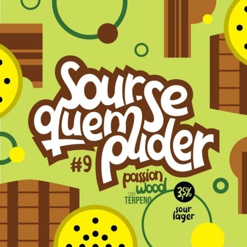 Sour-se Quem Puder - Wood, Passion & Terpeno