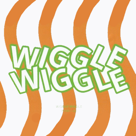 Wiggle Wiggle