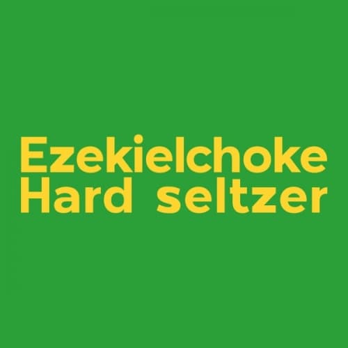 Ezekielchoke Hard Seltzer