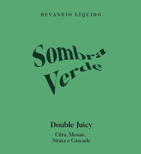 Sombra Verde - Double Juicy IPA com Citra, Mosaic, Strata E Cascade