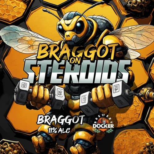 Braggot On Steroids