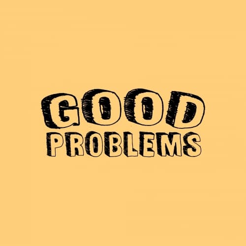Good Problems (Dec 2020)