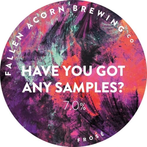 Have You Got Any Samples?