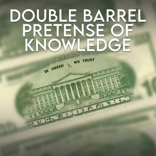 Double Barrel Pretense of Knowledge
