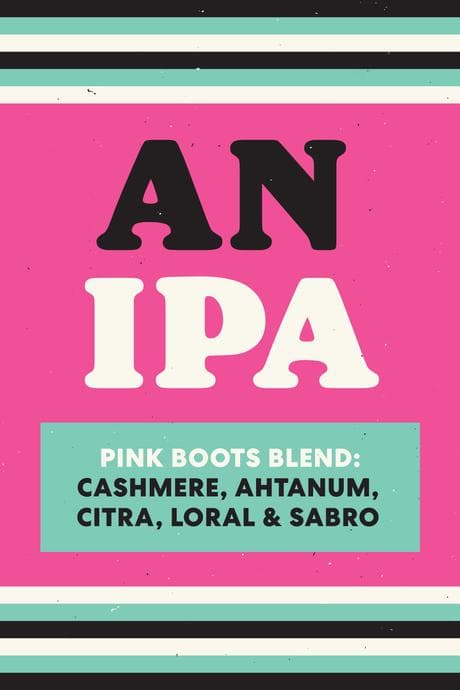 An IPA (Pink Boots Blend: Cashmere, Ahtanum, Citra, Loral & Sabro)