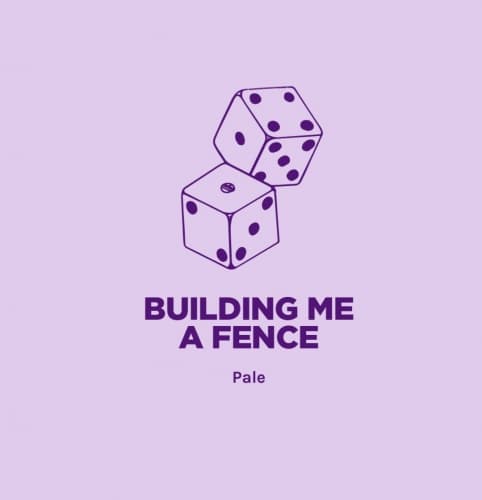 BUILDING ME A FENCE