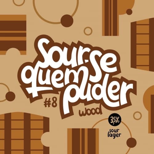 Sour-se Quem Puder Wood