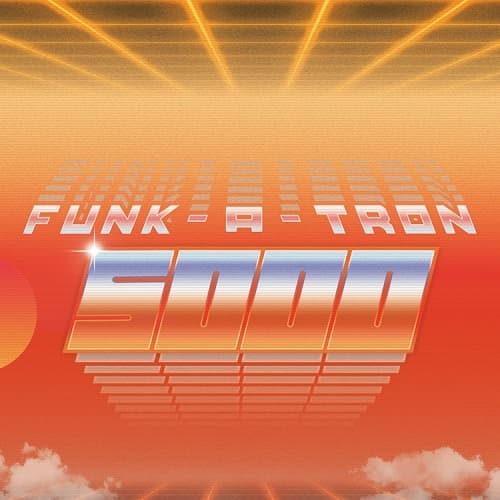 Funk-A-Tron 5000