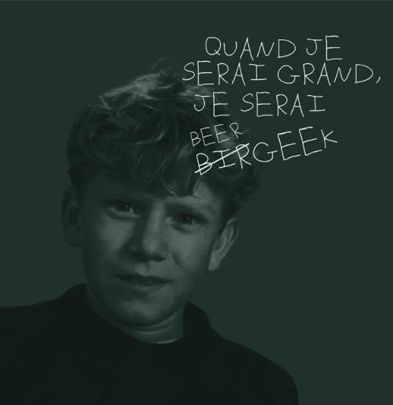 Quand Je Serai Grand, Je Serai Beergeek