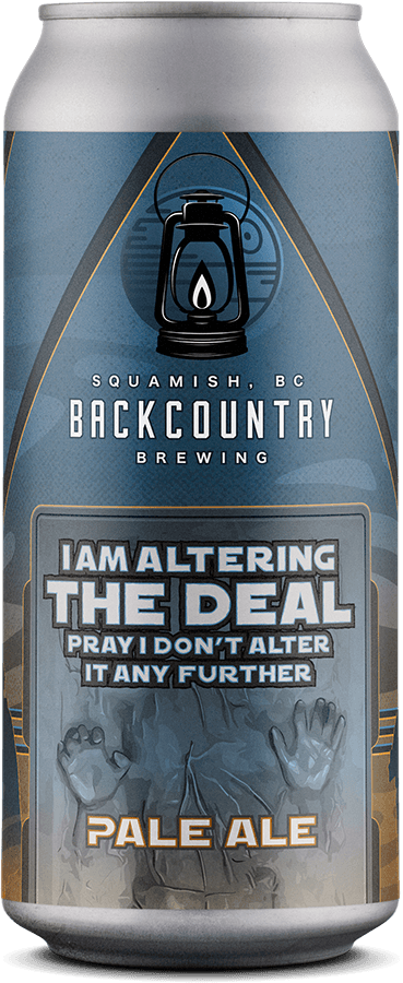 I Am Altering the Deal, Pray I Don't Alter It Any Further