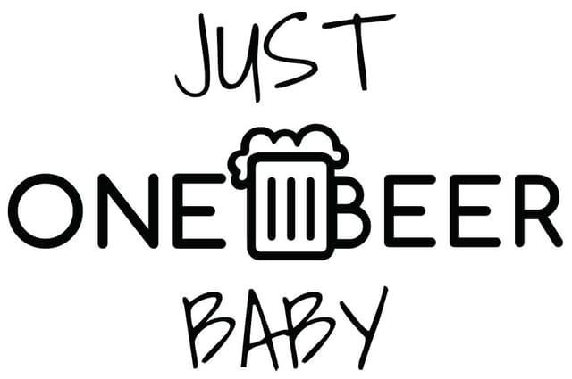 Just One Beer Baby