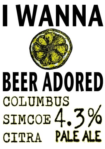I WANNA BEER ADORED