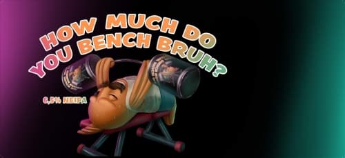 How Much Do You Bench Bruh