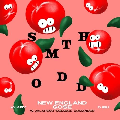 Smth Odd: New England Gose W/ Tomato, Jalapeno, Tabasco, Coriander