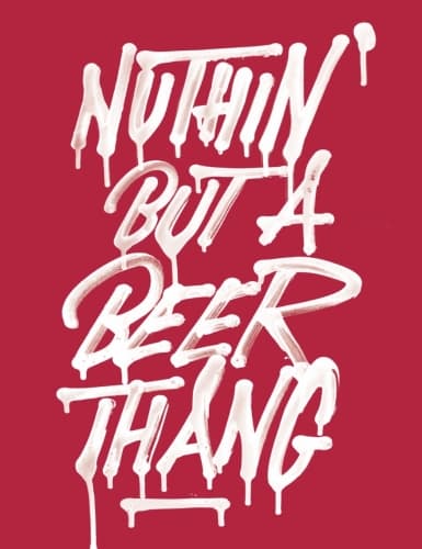 Nuthin' But A Beer Thang
