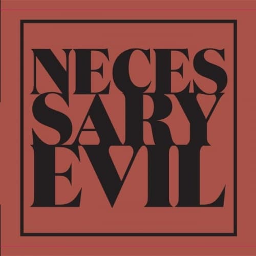 Necessary Evil