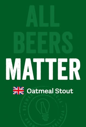 All Beers Matter - Oatmeal Stout