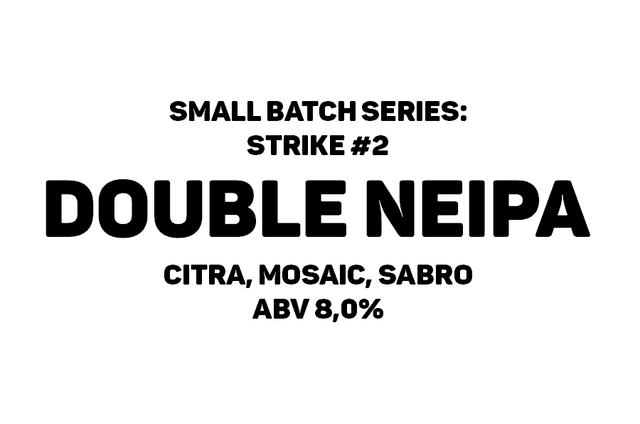 Small Batch Series: Strike #2 - Double NEIPA