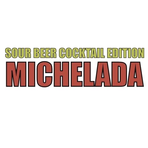 SOUR BEER COCKTAIL EDITION: MICHELADA