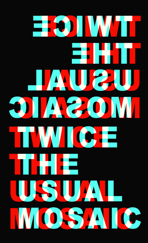 Twice The Usual Mosaic