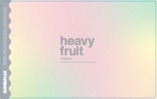 Heavy Fruit - Tropics