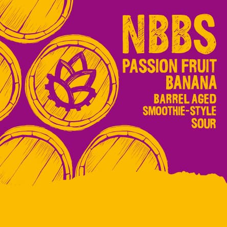 NBBS: PASSION FRUIT BANANA. BARREL AGED SMOOTHIE-STYLE SOUR