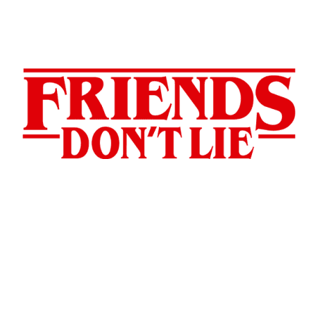 Friends Don't Lie