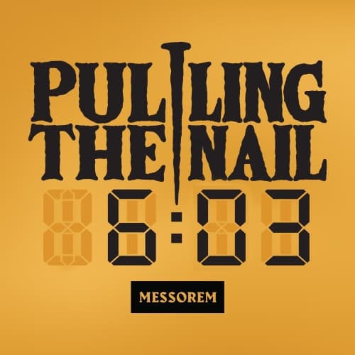 PULLING THE NAIL 6:03